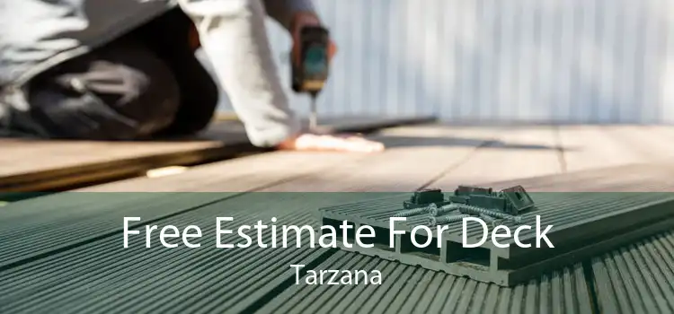 Free Estimate For Deck Tarzana