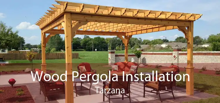 Wood Pergola Installation Tarzana